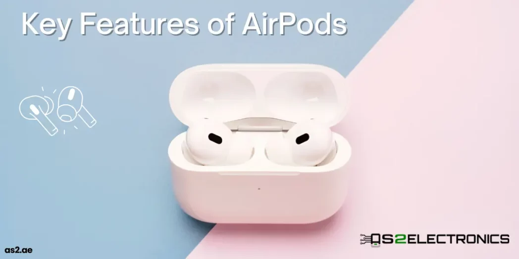 Key Features of AirPods