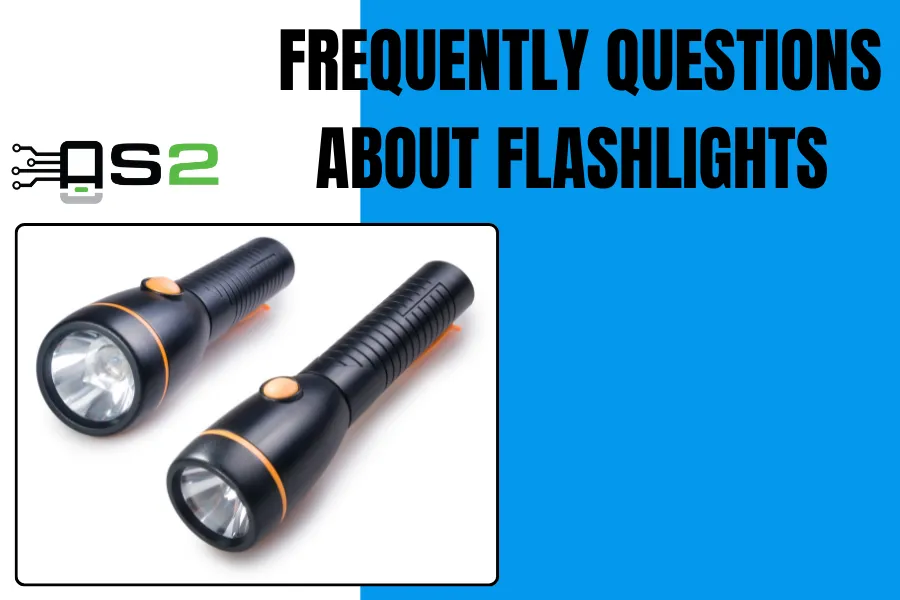 Frequently questions about flashlights