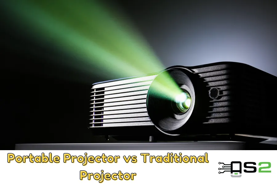 Portable projector vs Traditional projector