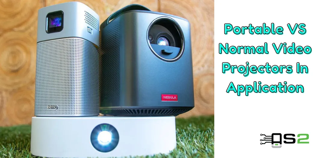 Portable VS Normal Video Projectors in application
